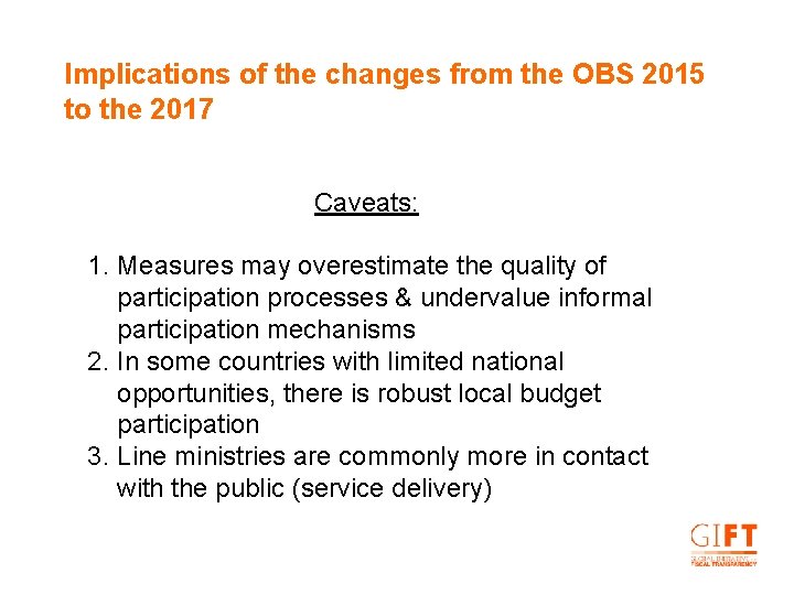 Implications of the changes from the OBS 2015 to the 2017 Caveats: 1. Measures