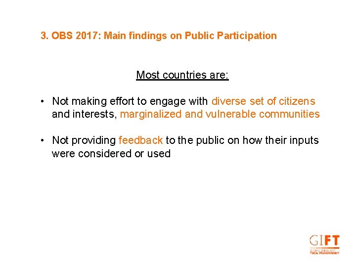 3. OBS 2017: Main findings on Public Participation Most countries are: • Not making