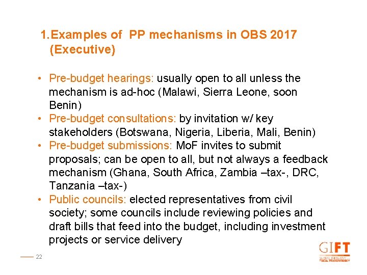 1. Examples of PP mechanisms in OBS 2017 (Executive) • Pre-budget hearings: usually open