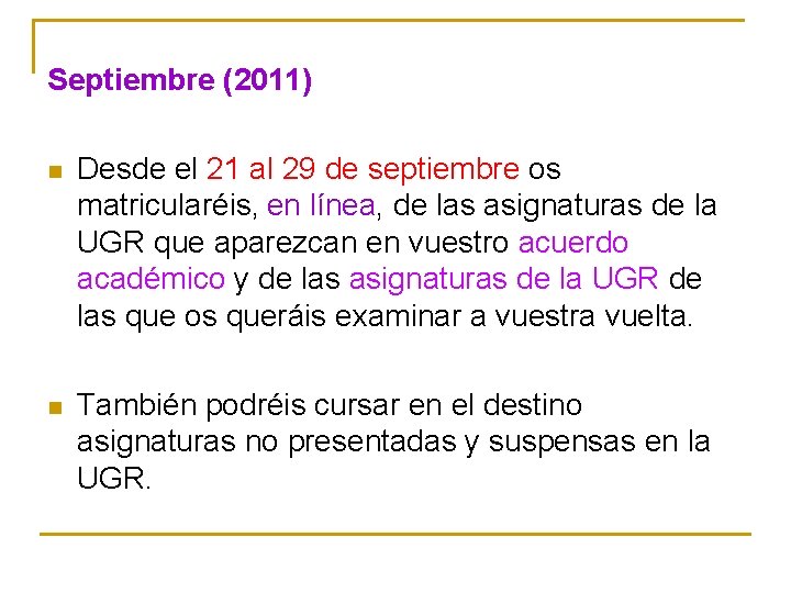 Septiembre (2011) n Desde el 21 al 29 de septiembre os matricularéis, en línea,