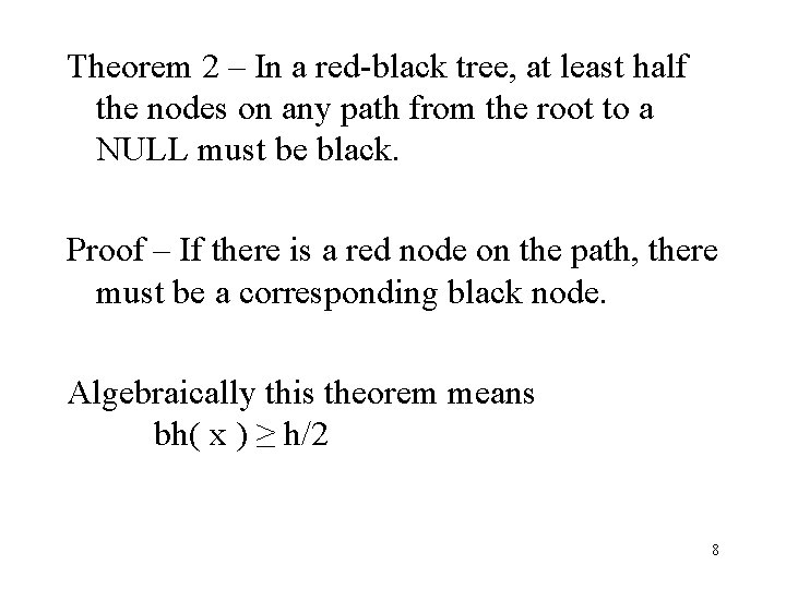 Theorem 2 – In a red-black tree, at least half the nodes on any