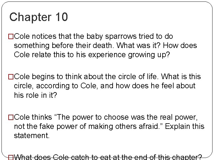 Chapter 10 �Cole notices that the baby sparrows tried to do something before their