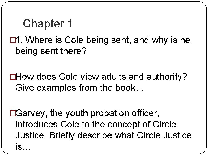 Chapter 1 � 1. Where is Cole being sent, and why is he being