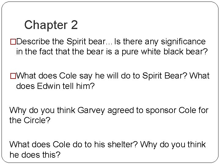 Chapter 2 �Describe the Spirit bear…Is there any significance in the fact that the