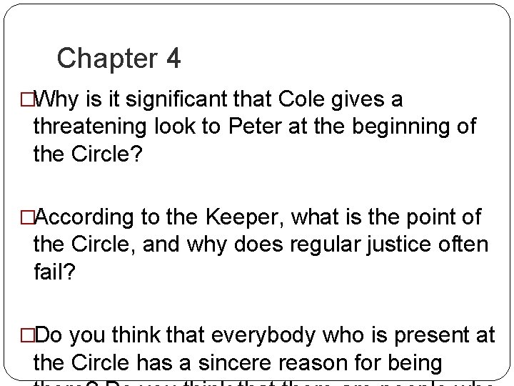 Chapter 4 �Why is it significant that Cole gives a threatening look to Peter