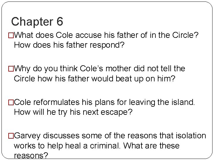 Chapter 6 �What does Cole accuse his father of in the Circle? How does