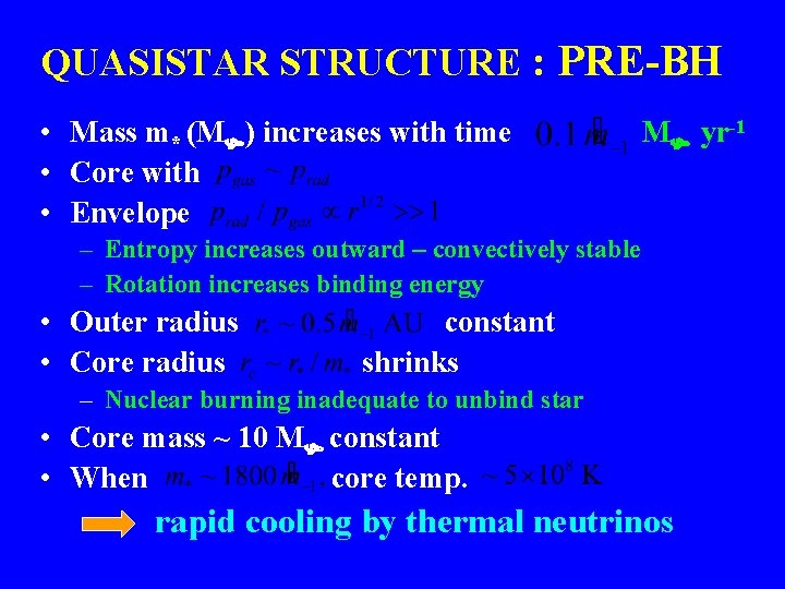 QUASISTAR STRUCTURE : PRE-BH • Mass m* (M ) increases with time • Core