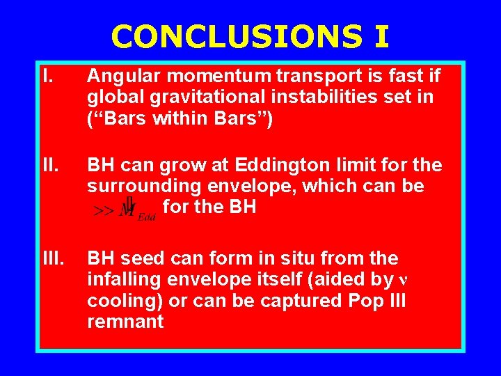 CONCLUSIONS I I. Angular momentum transport is fast if global gravitational instabilities set in