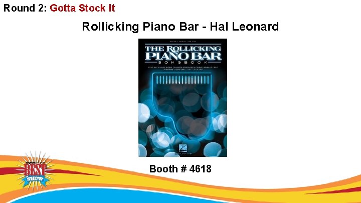 Round 2: Gotta Stock It Rollicking Piano Bar - Hal Leonard Booth # 4618