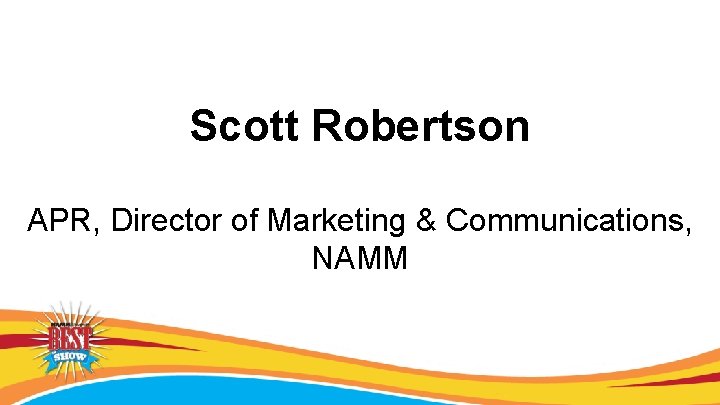 Scott Robertson APR, Director of Marketing & Communications, NAMM 