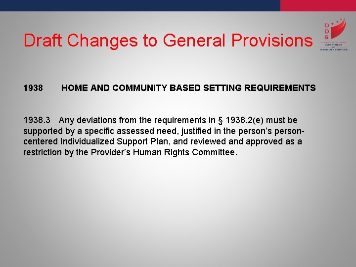 Draft Changes to General Provisions 1938 HOME AND COMMUNITY BASED SETTING REQUIREMENTS 1938. 3