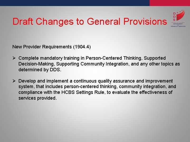 Draft Changes to General Provisions New Provider Requirements (1904. 4) Ø Complete mandatory training