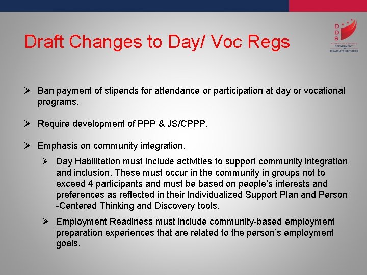 Draft Changes to Day/ Voc Regs Ø Ban payment of stipends for attendance or