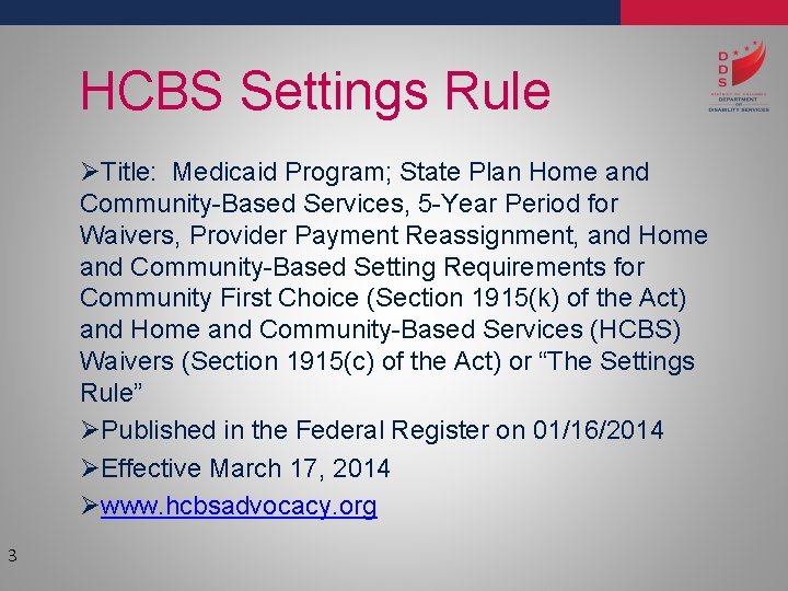 HCBS Settings Rule ØTitle: Medicaid Program; State Plan Home and Community-Based Services, 5 -Year