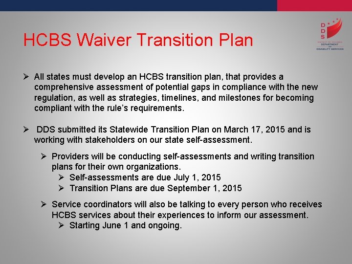 HCBS Waiver Transition Plan Ø All states must develop an HCBS transition plan, that