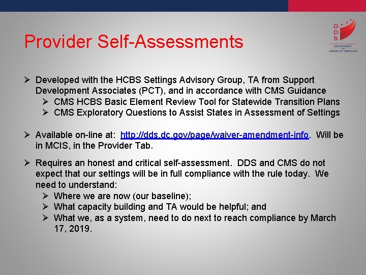 Provider Self-Assessments Ø Developed with the HCBS Settings Advisory Group, TA from Support Development