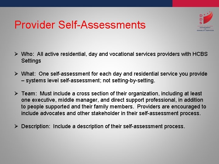 Provider Self-Assessments Ø Who: All active residential, day and vocational services providers with HCBS