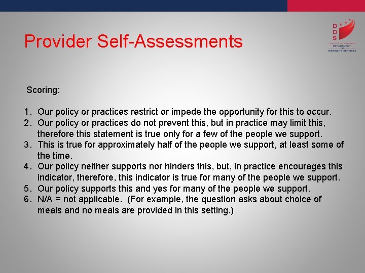 Provider Self-Assessments Scoring: 1. Our policy or practices restrict or impede the opportunity for