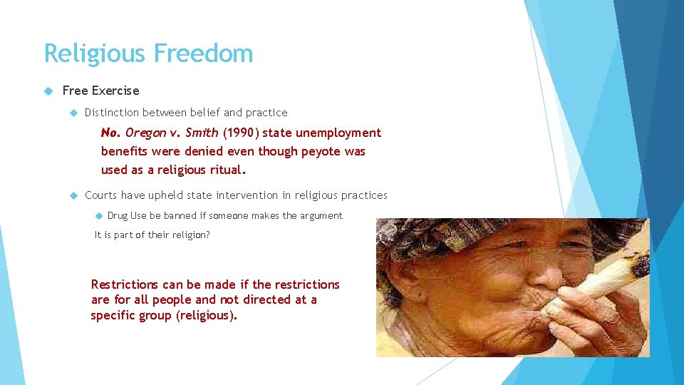 Religious Freedom Free Exercise Distinction between belief and practice No. Oregon v. Smith (1990)