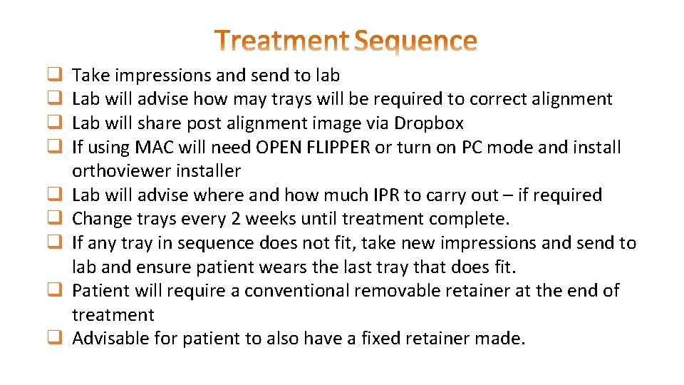  q q q q q Take impressions and send to lab Lab will