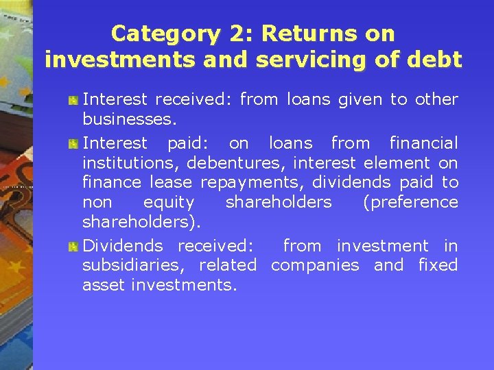 Category 2: Returns on investments and servicing of debt Interest received: from loans given
