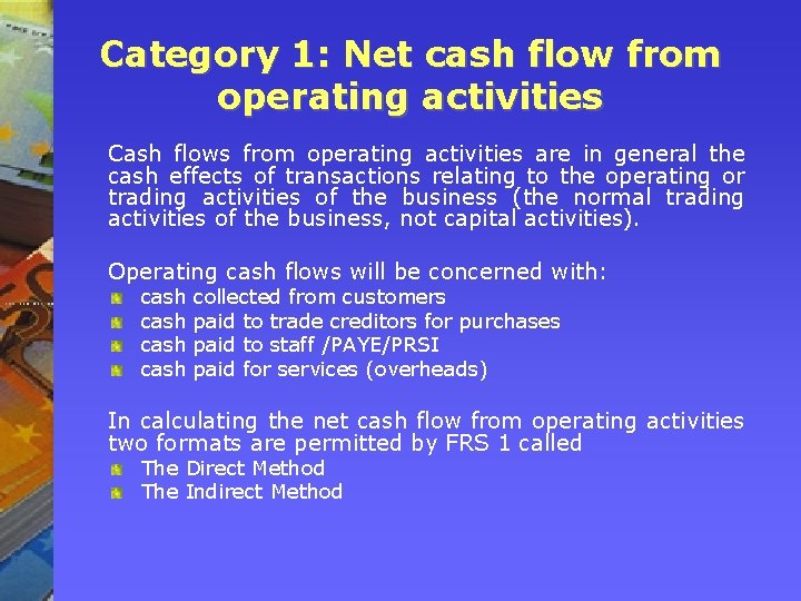 Category 1: Net cash flow from operating activities Cash flows from operating activities are