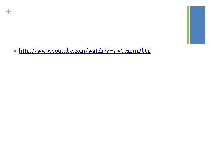 + n http: //www. youtube. com/watch? v=vw. Crxom. Pbt. Y 