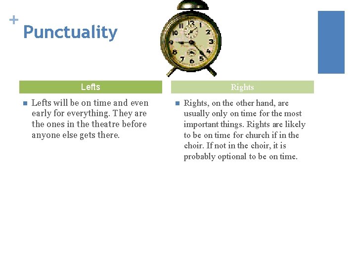 + Punctuality Lefts n Lefts will be on time and even early for everything.