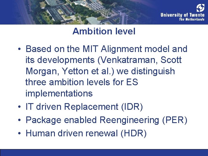 Ambition level • Based on the MIT Alignment model and its developments (Venkatraman, Scott