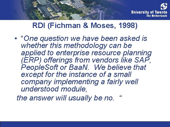 RDI (Fichman & Moses, 1998) • “One question we have been asked is whether