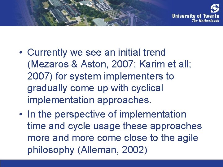  • Currently we see an initial trend (Mezaros & Aston, 2007; Karim et