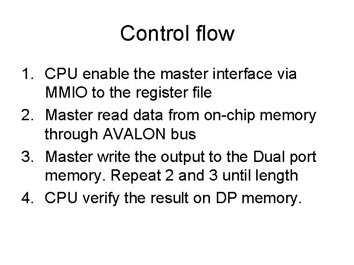 Control flow 1. CPU enable the master interface via MMIO to the register file