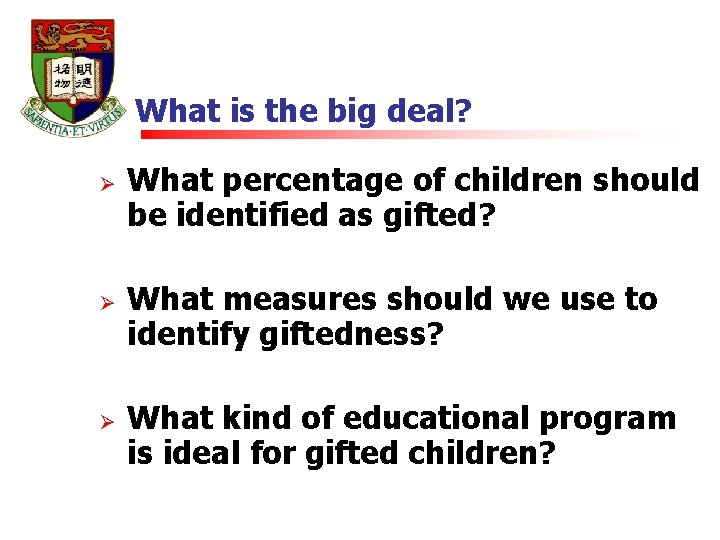 What is the big deal? Ø Ø Ø What percentage of children should be