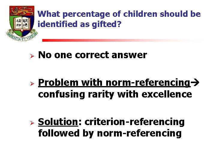 What percentage of children should be identified as gifted? Ø Ø Ø No one