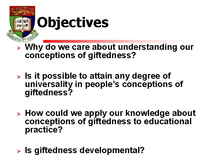 Objectives Ø Ø Why do we care about understanding our conceptions of giftedness? Is