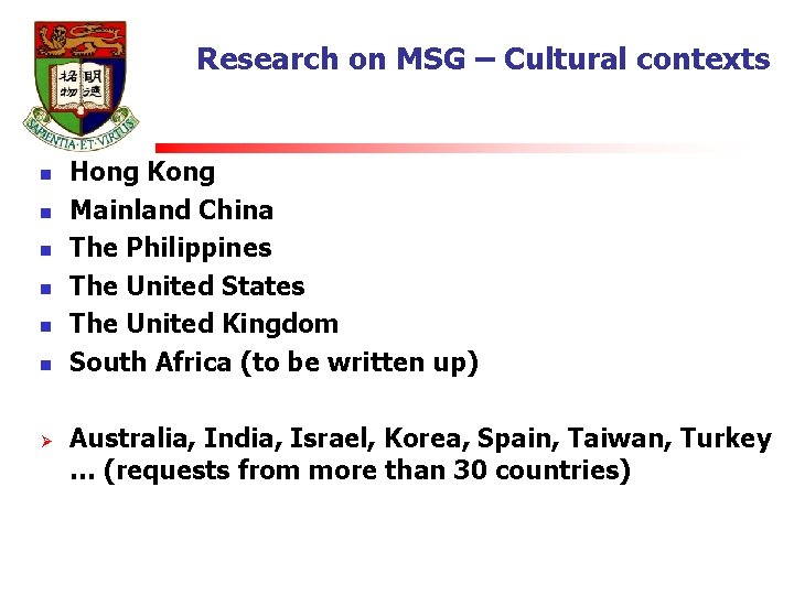 Research on MSG – Cultural contexts n n n Ø Hong Kong Mainland China