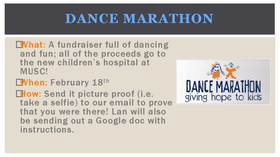 DANCE MARATHON �What: A fundraiser full of dancing and fun; all of the proceeds