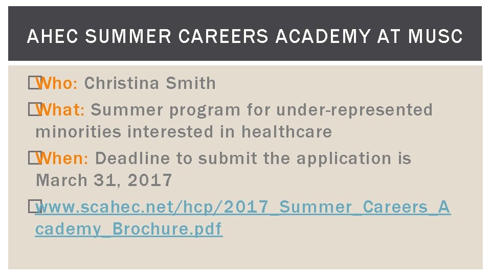 AHEC SUMMER CAREERS ACADEMY AT MUSC � Who: Christina Smith � What: Summer program