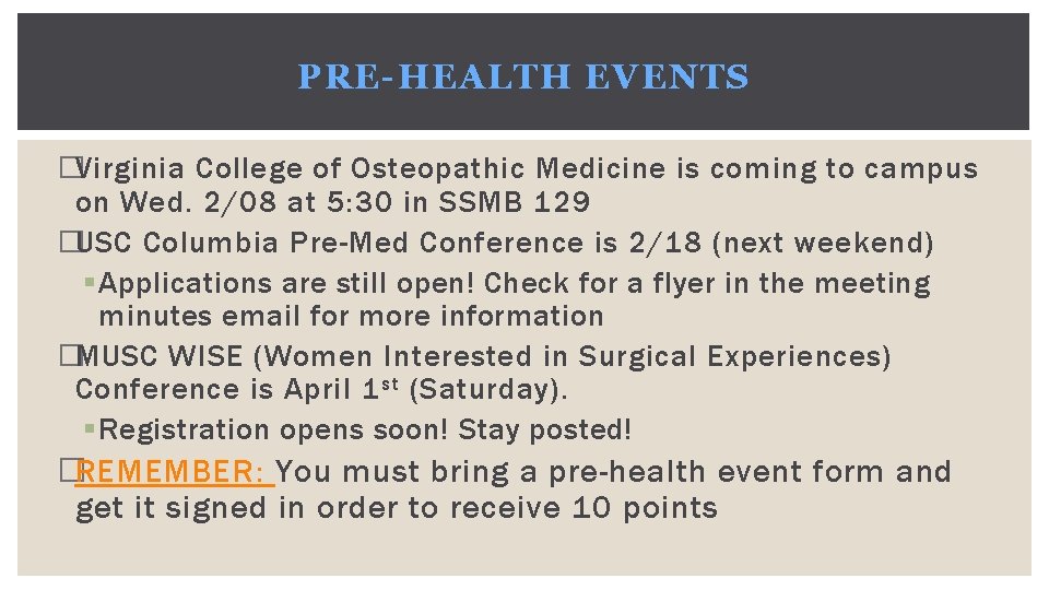 PRE-HEALTH EVENTS �Virginia College of Osteopathic Medicine is coming to campus on Wed. 2/08