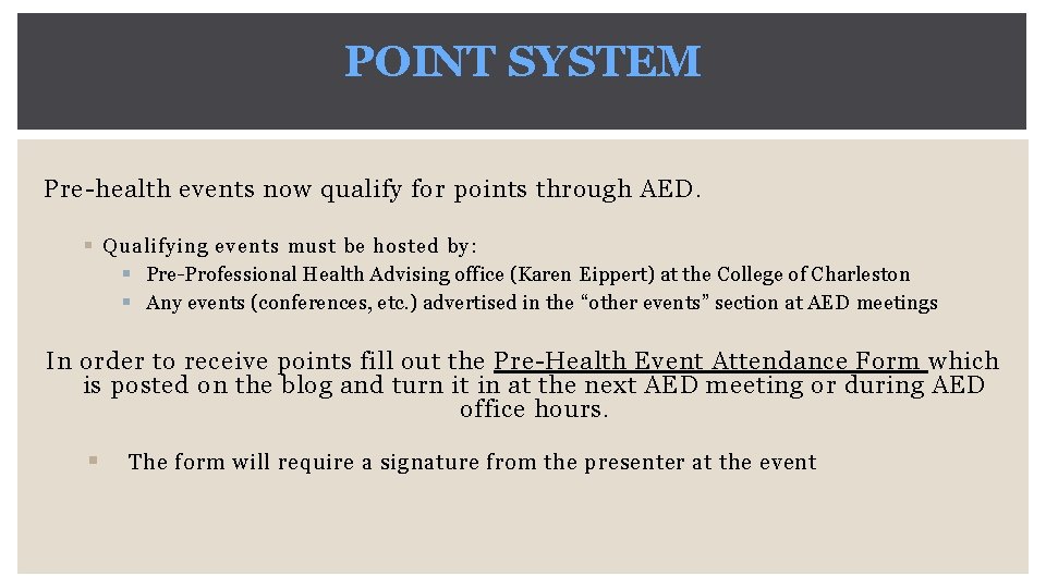 POINT SYSTEM Pre-health events now qualify for points through AED. § Qualifying events must