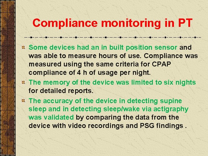 Compliance monitoring in PT Some devices had an in built position sensor and was