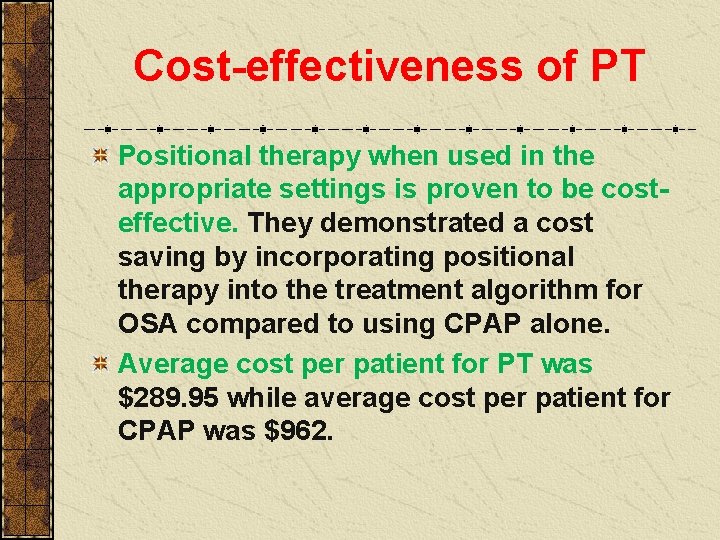 Cost-effectiveness of PT Positional therapy when used in the appropriate settings is proven to