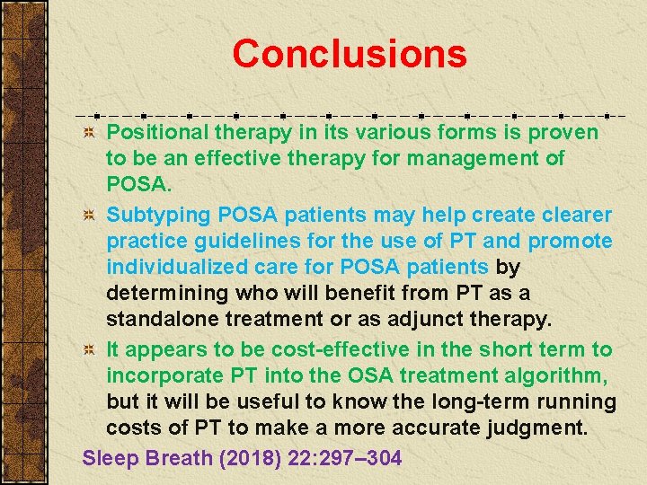 Conclusions Positional therapy in its various forms is proven to be an effective therapy