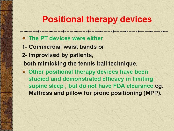 Positional therapy devices The PT devices were either 1 - Commercial waist bands or