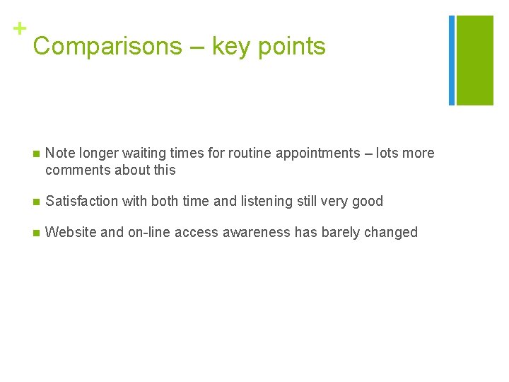 + Comparisons – key points n Note longer waiting times for routine appointments –
