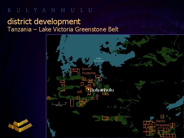 district development Tanzania – Lake Victoria Greenstone Belt Barrick Properties Bulyanhulu Barrick Properties 