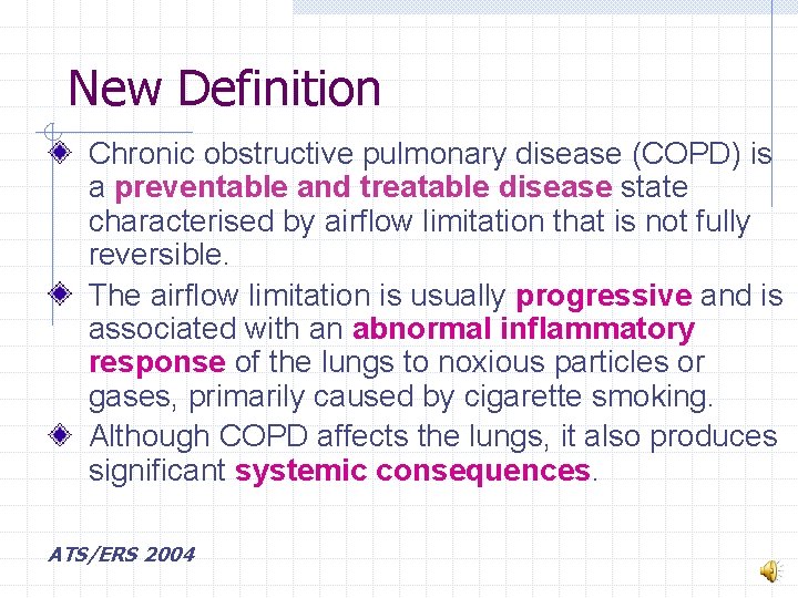 New Definition Chronic obstructive pulmonary disease (COPD) is a preventable and treatable disease state