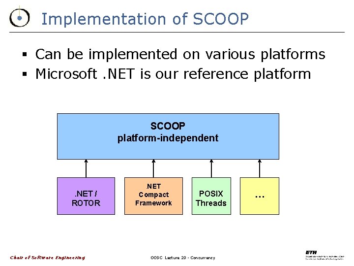 Implementation of SCOOP § Can be implemented on various platforms § Microsoft. NET is