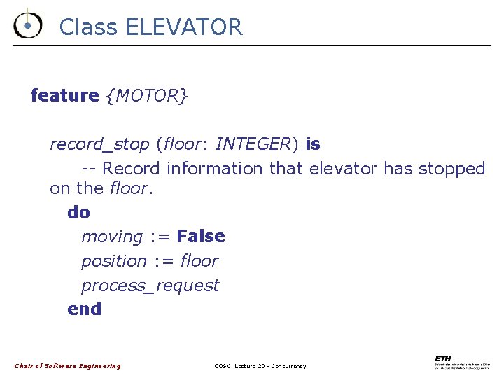 Class ELEVATOR feature {MOTOR} record_stop (floor: INTEGER) is -- Record information that elevator has