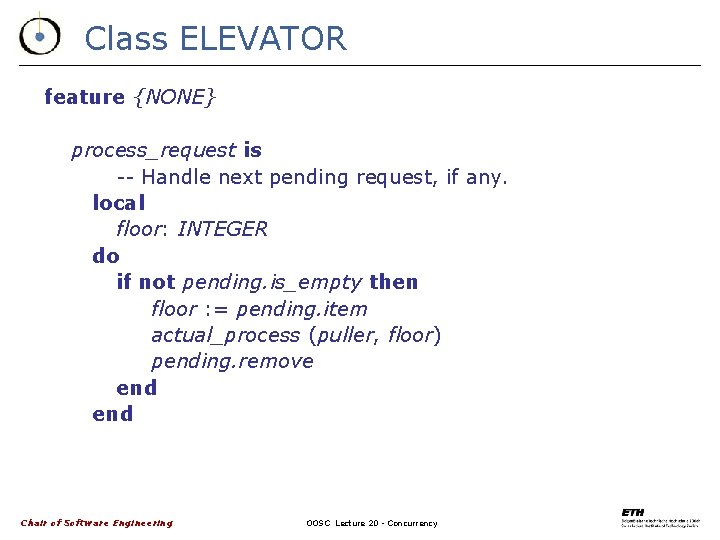 Class ELEVATOR feature {NONE} process_request is -- Handle next pending request, if any. local
